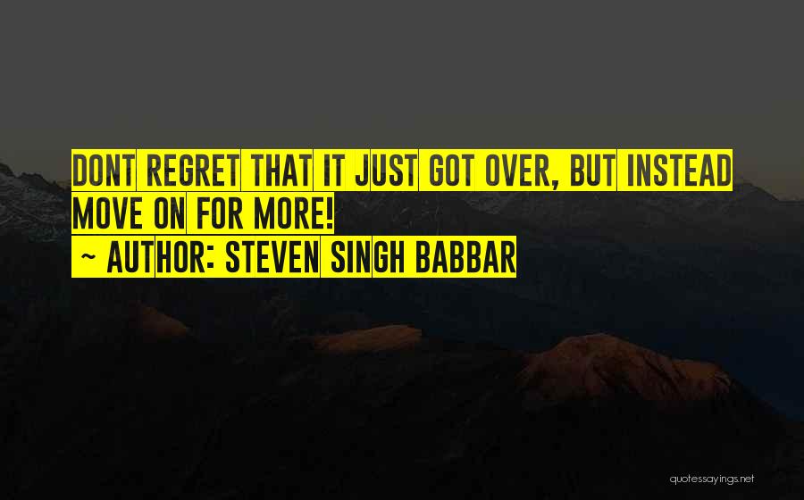 Steven Singh Babbar Quotes 2109763