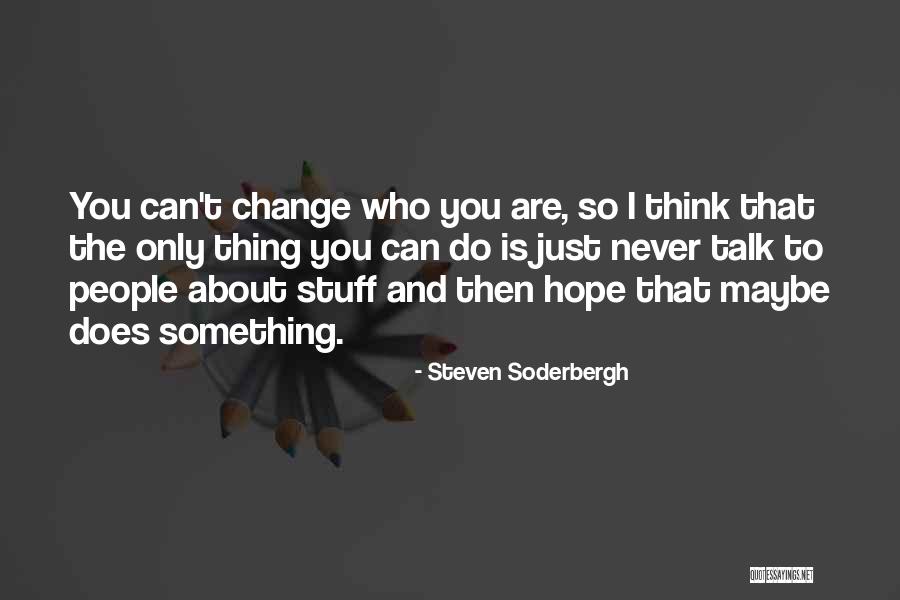 Steven Soderbergh Quotes 1016806