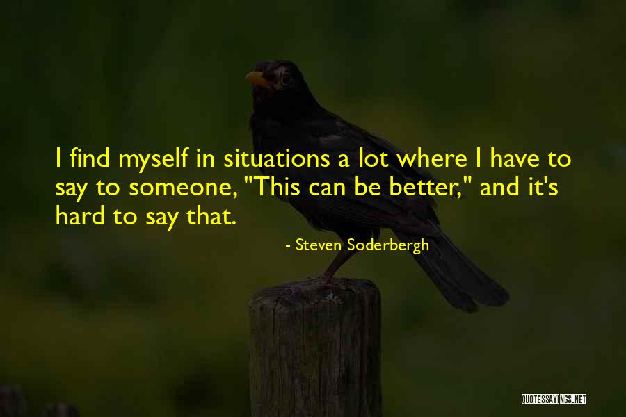 Steven Soderbergh Quotes 1593403