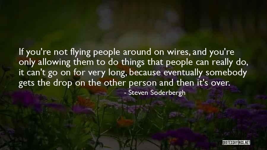 Steven Soderbergh Quotes 573022