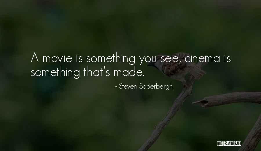 Steven Soderbergh Quotes 952768