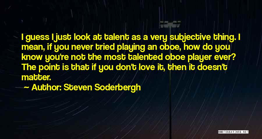 Steven Soderbergh Quotes 966265