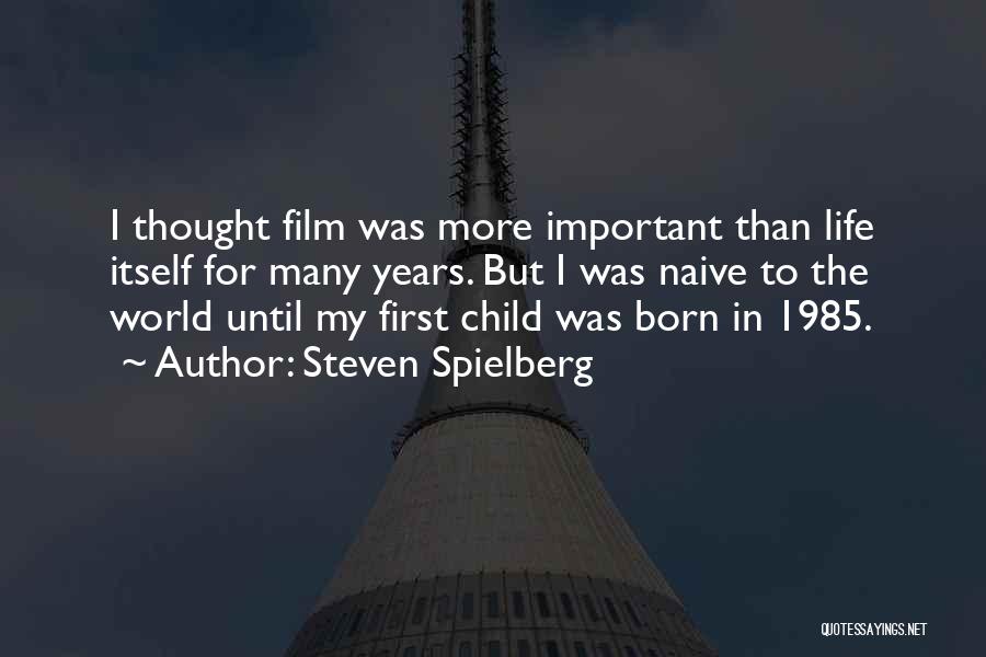 Steven Spielberg Film Quotes By Steven Spielberg