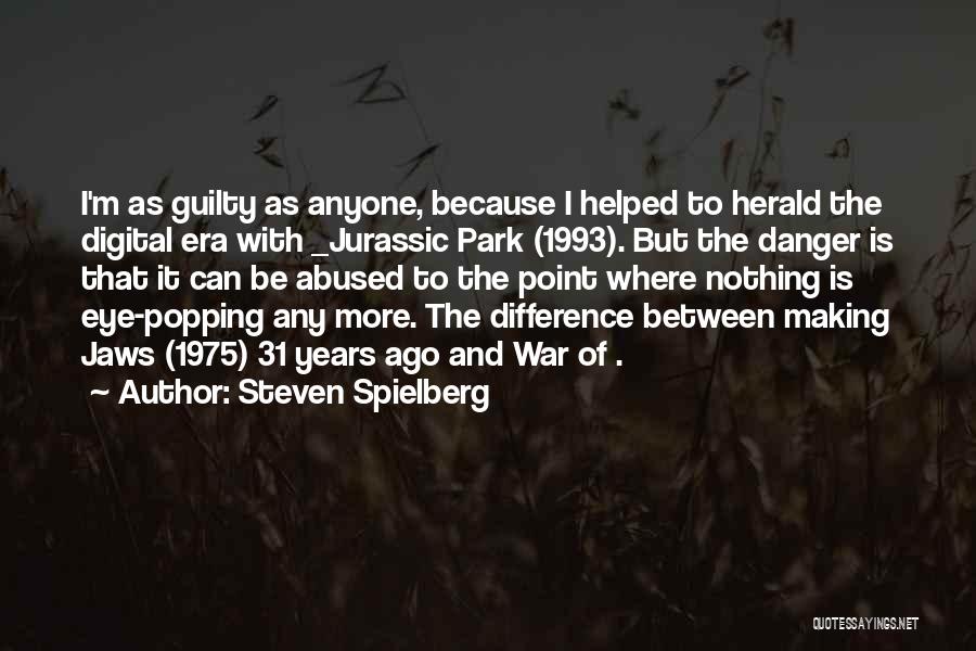 Steven Spielberg Quotes 1322387