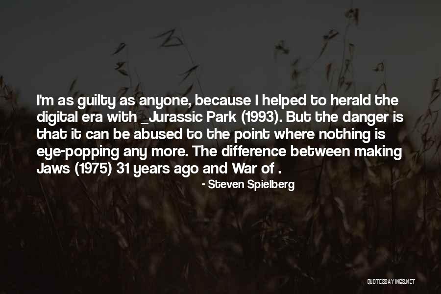 Steven Spielberg Quotes 1322387