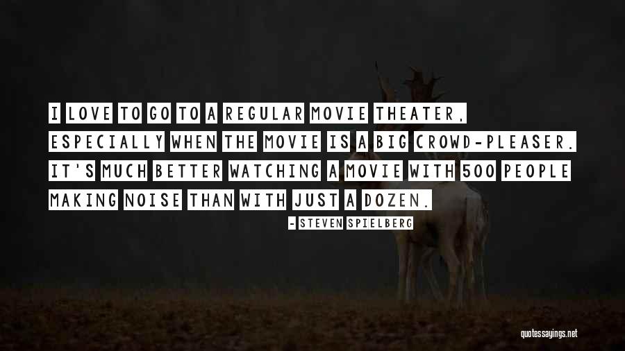 Steven Spielberg Quotes 1765971