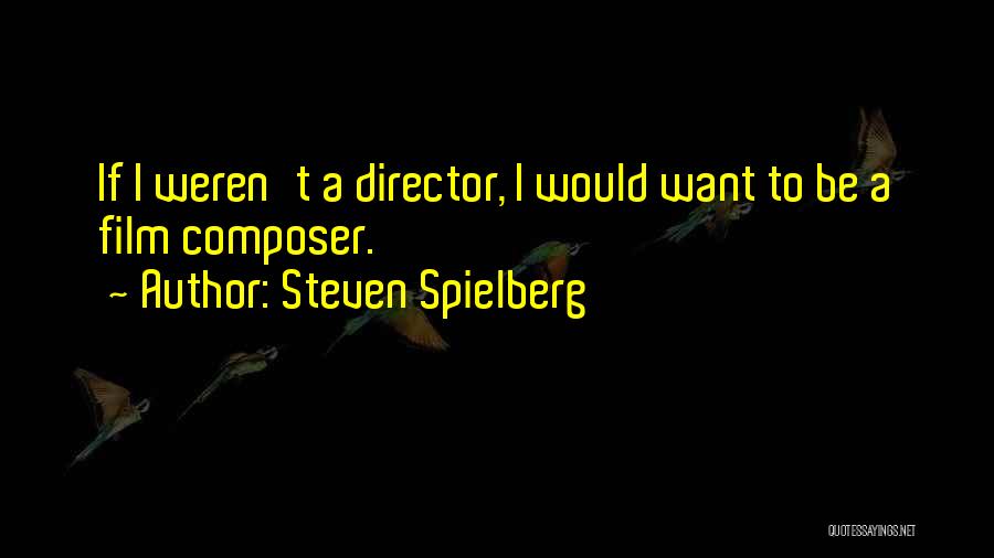 Steven Spielberg Quotes 839788