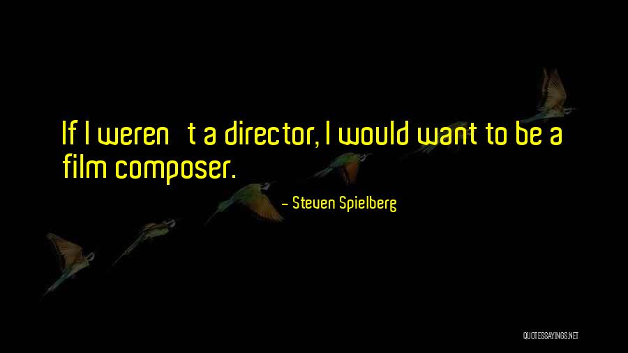 Steven Spielberg Quotes 839788