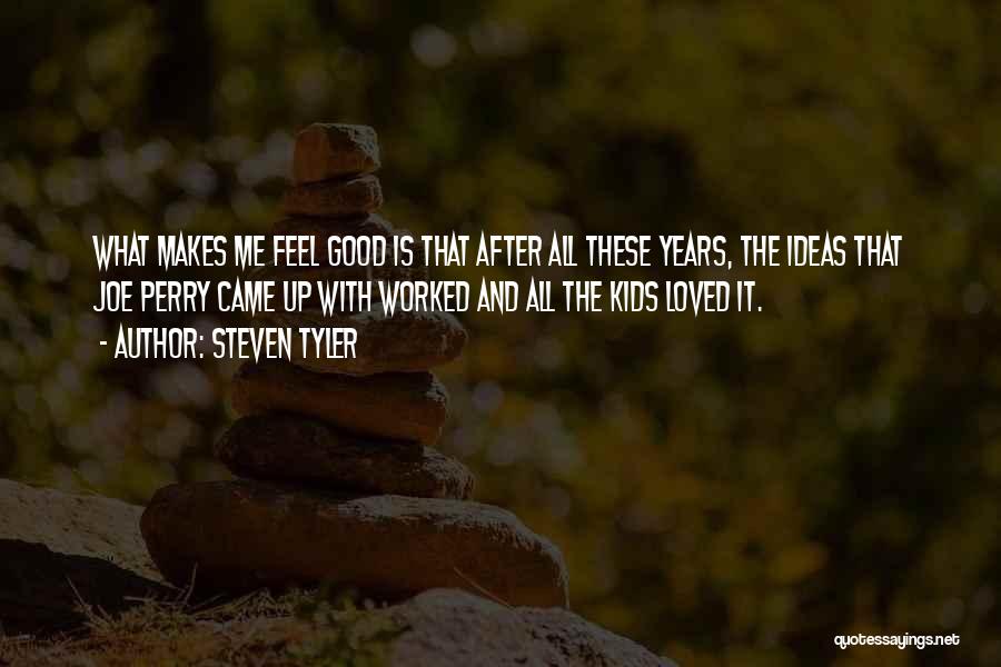 Steven Tyler Quotes 1051762