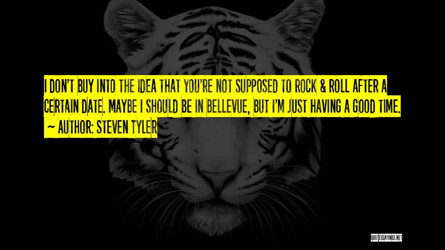 Steven Tyler Quotes 1068831