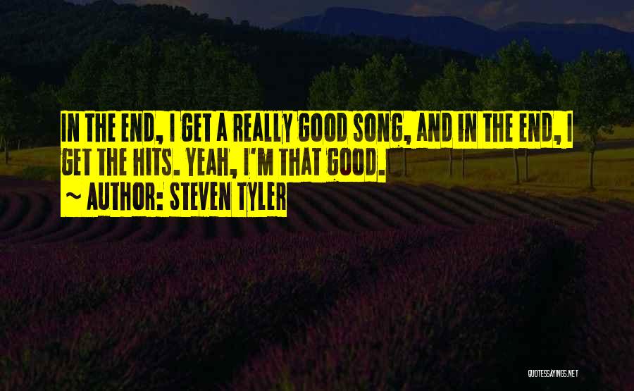 Steven Tyler Song Quotes By Steven Tyler