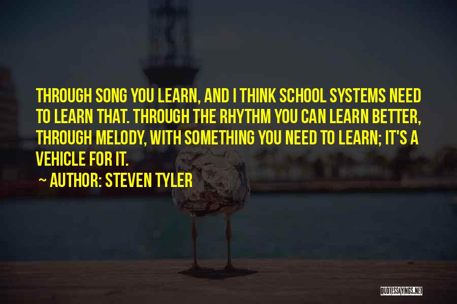 Steven Tyler Song Quotes By Steven Tyler