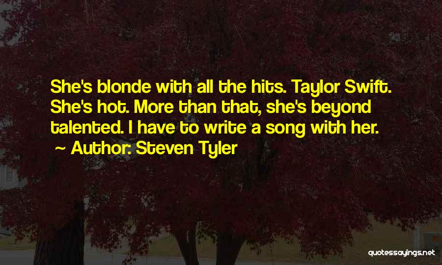 Steven Tyler Song Quotes By Steven Tyler