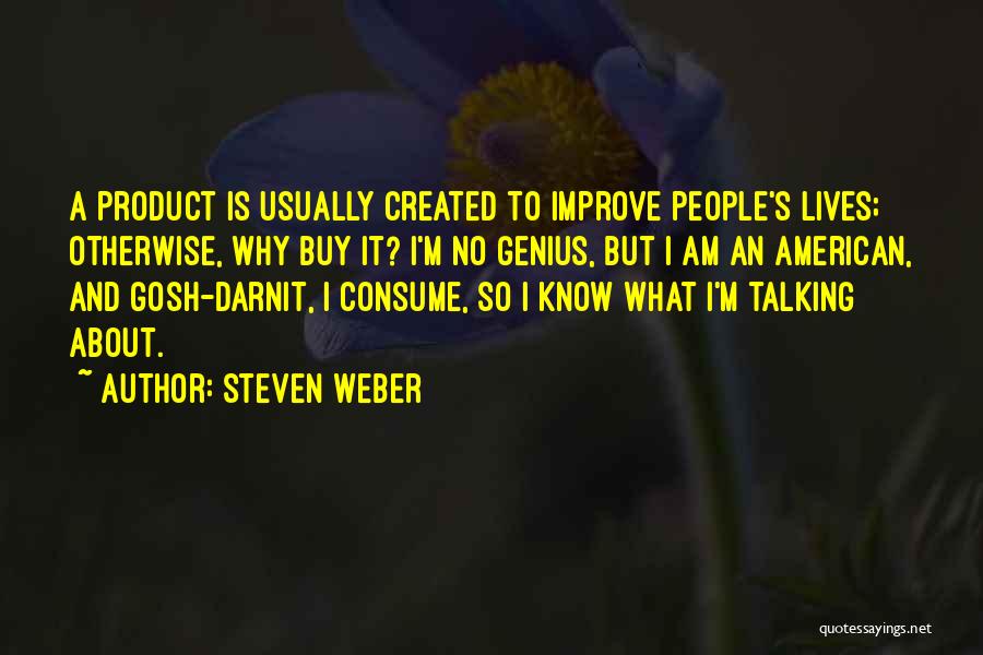 Steven Weber Quotes 336267