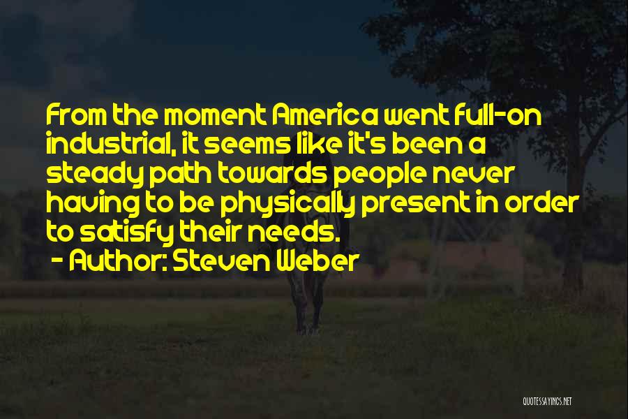 Steven Weber Quotes 937453