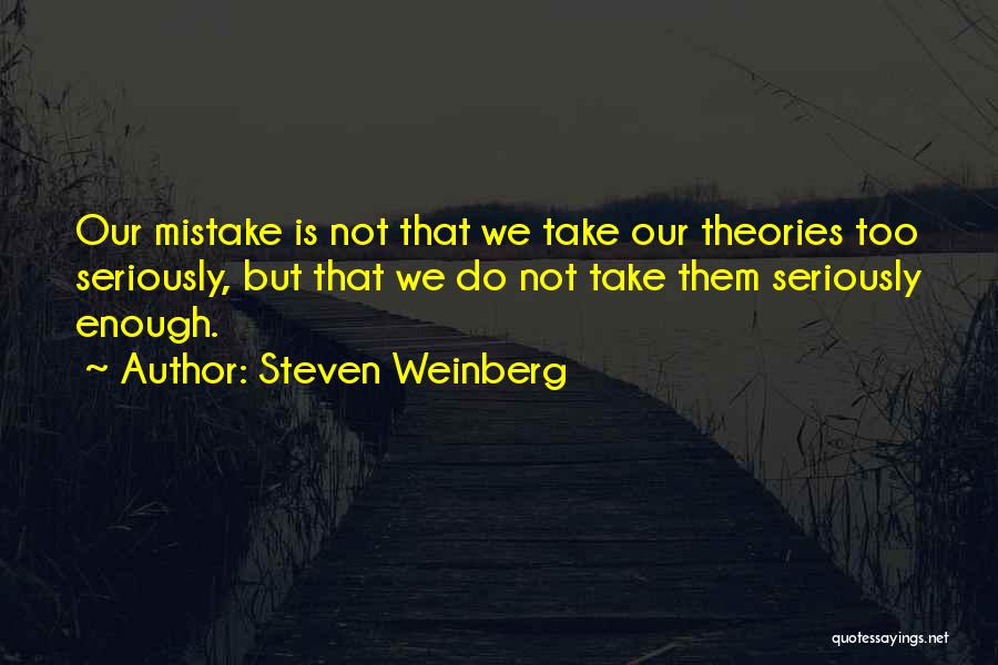 Steven Weinberg Quotes 1212196