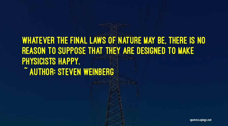 Steven Weinberg Quotes 1612666