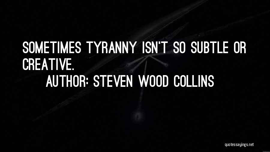 Steven Wood Collins Quotes 311956