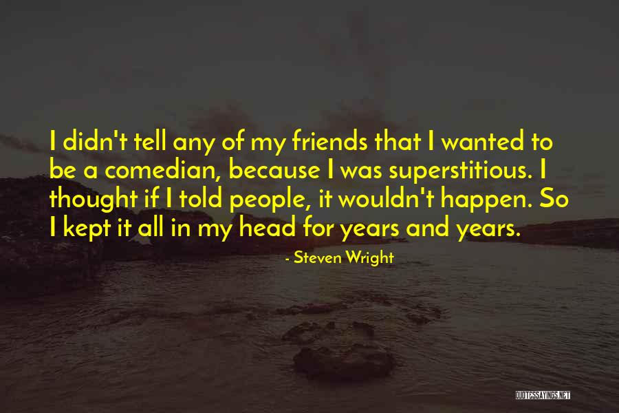 Steven Wright Comedian Quotes By Steven Wright Steven Wright Comedian Quotes By Steven Wright