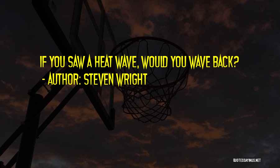 Steven Wright Quotes 894671