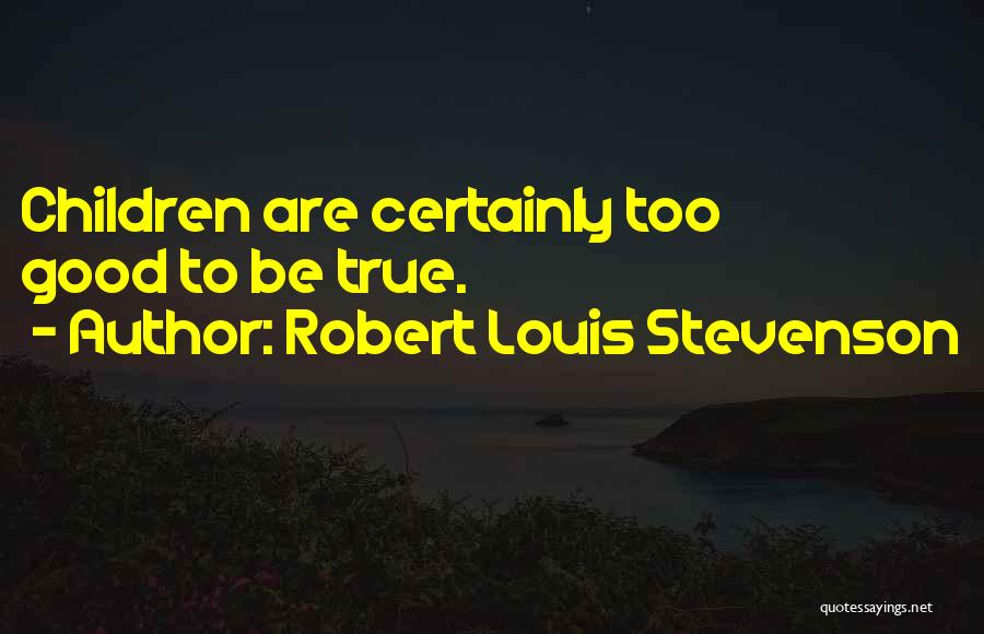 Stevenson Quotes By Robert Louis Stevenson