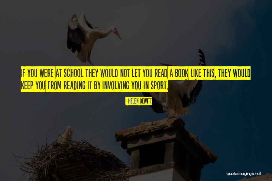 Stever Hill Quotes By Helen DeWitt Stever Hill Quotes By Helen DeWitt
