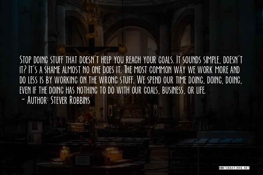 Stever Robbins Quotes 1452915