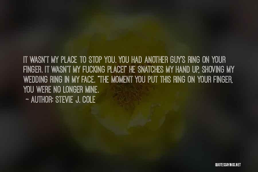 Stevie J. Cole Quotes 1272616
