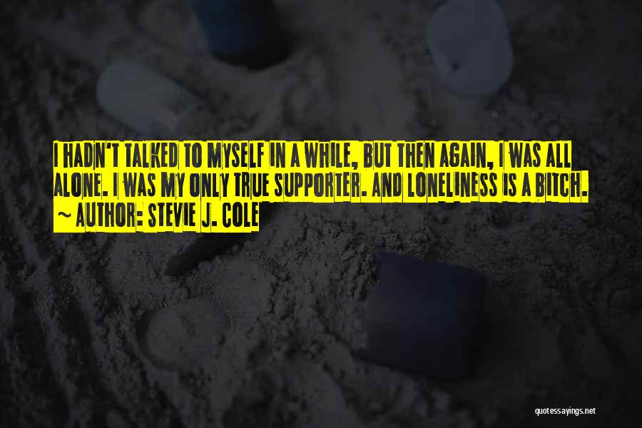 Stevie J. Cole Quotes 1391383