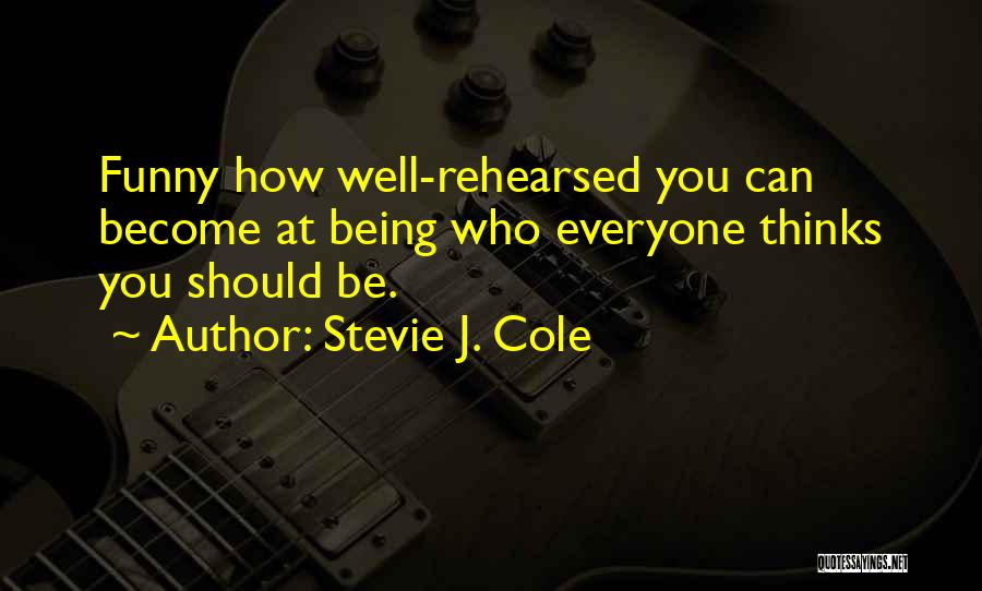 Stevie J. Cole Quotes 2041093