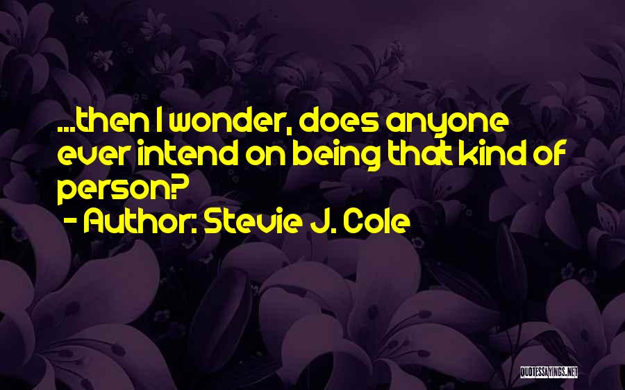 Stevie J Quotes By Stevie J. Cole