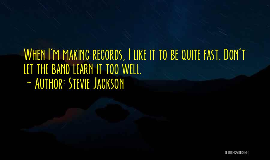 Stevie Jackson Quotes 1393050