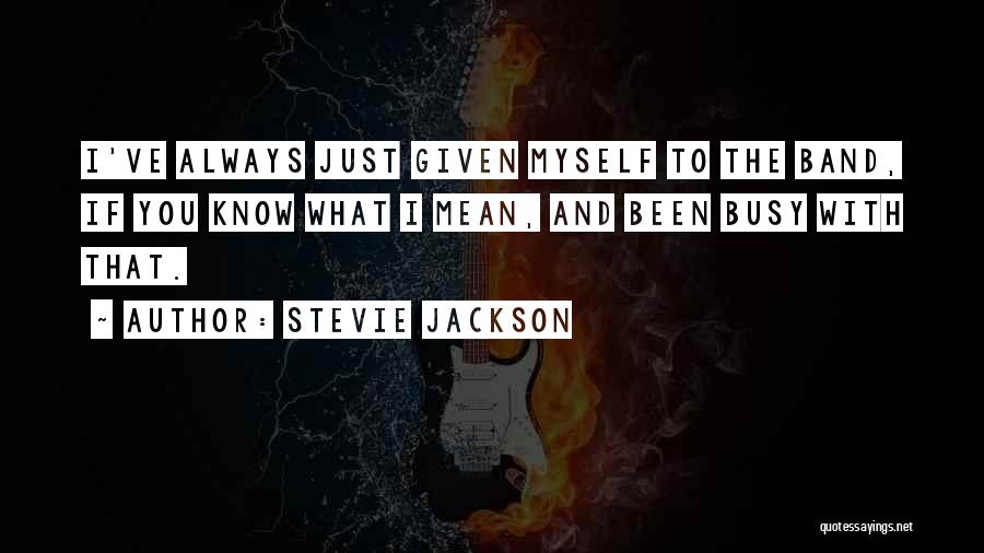 Stevie Jackson Quotes 287667