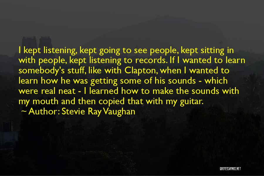 Stevie Ray Vaughan Quotes 2238956