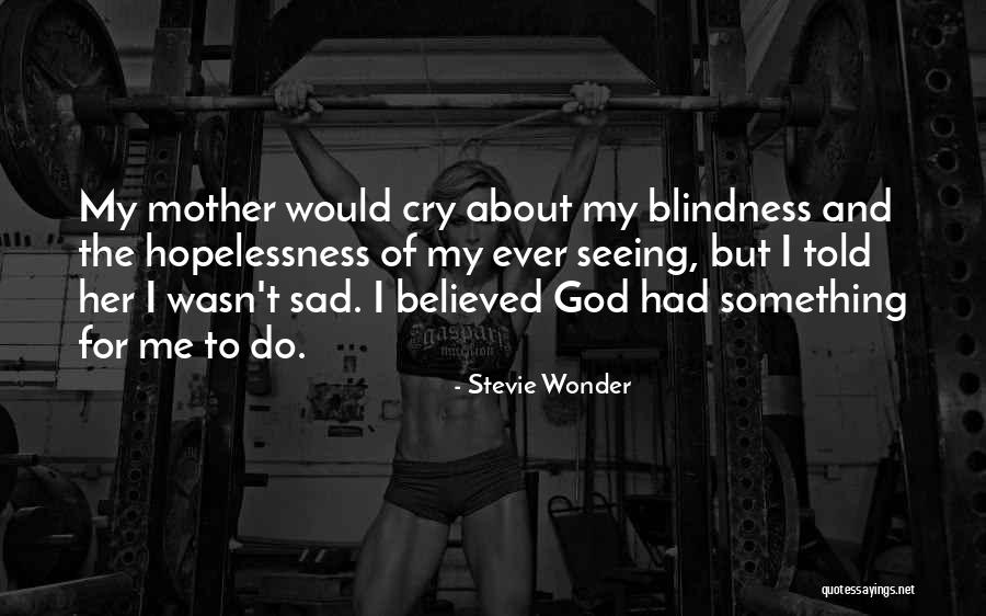 Stevie Wonder Quotes 1210359