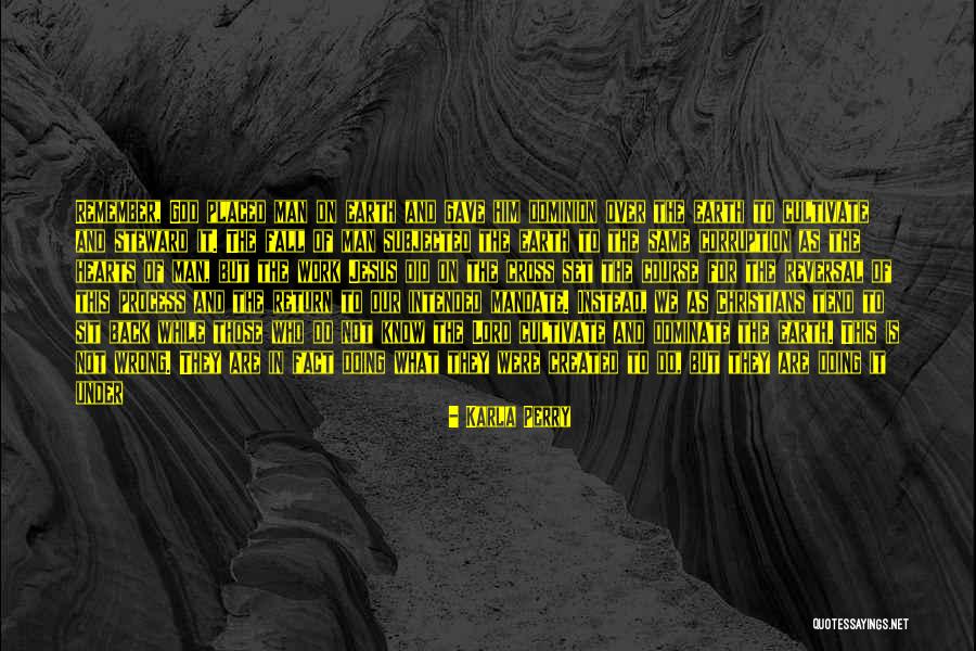 Steward For Our World Quotes By Karla Perry Steward For Our World Quotes By Karla Perry