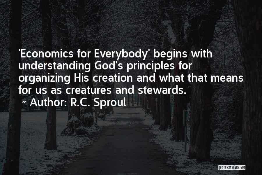 Stewards Of God's Creation Quotes By R.C. Sproul