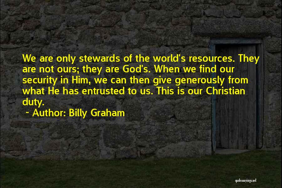 Stewards Quotes By Billy Graham