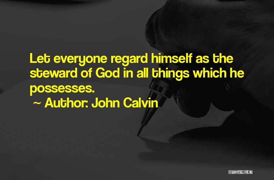 Stewards Quotes By John Calvin