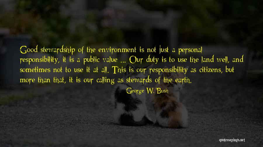 Stewardship Environment Quotes By George W. Bush Stewardship Environment Quotes By George W. Bush