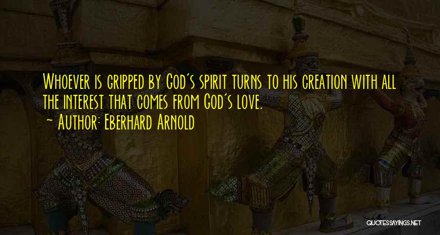Stewardship Of Creation Quotes By Eberhard Arnold