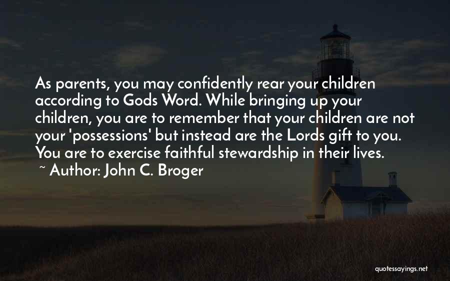 Stewardship Quotes By John C. Broger