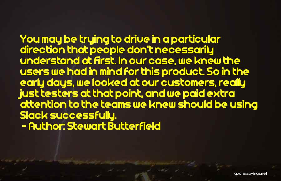 Stewart Butterfield Quotes 105008