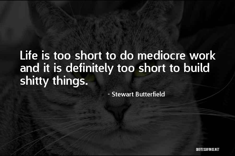 Stewart Butterfield Quotes 1397053