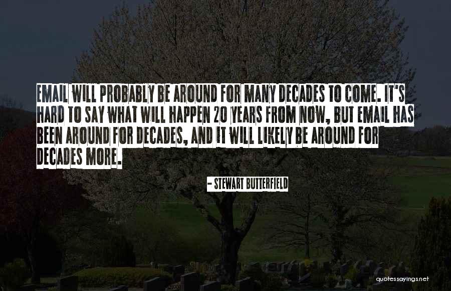 Stewart Butterfield Quotes 1946151 Stewart Butterfield Quotes 1946151