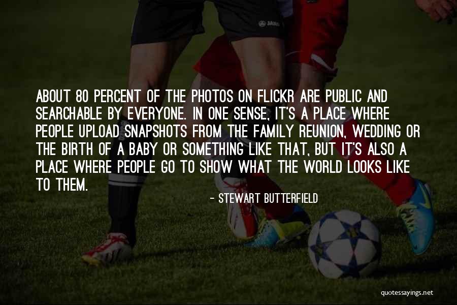 Stewart Butterfield Quotes 2062189