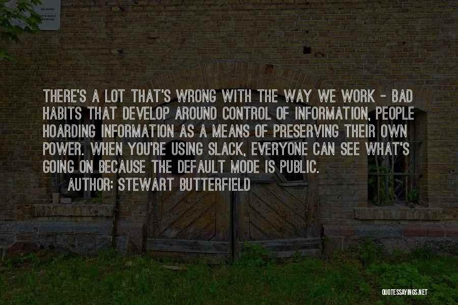 Stewart Butterfield Quotes 2252839