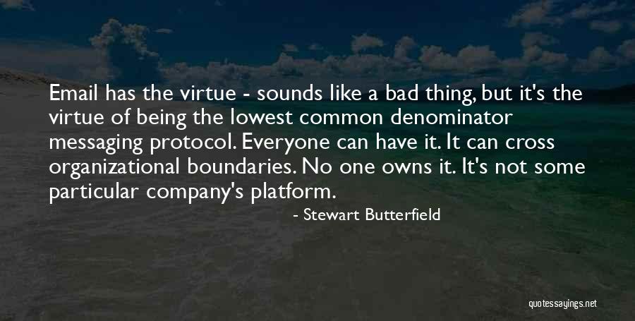 Stewart Butterfield Quotes 322079