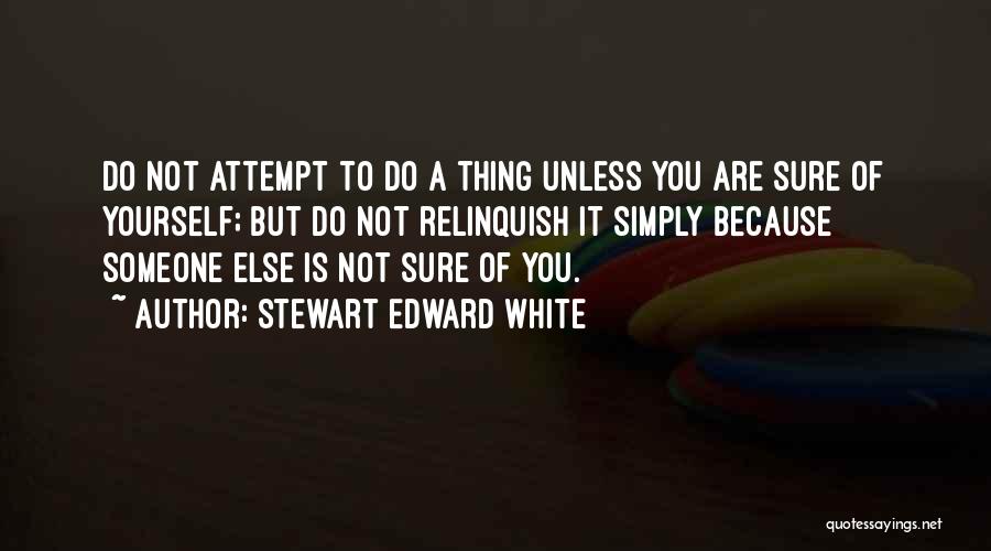 Stewart Edward White Quotes 1904960