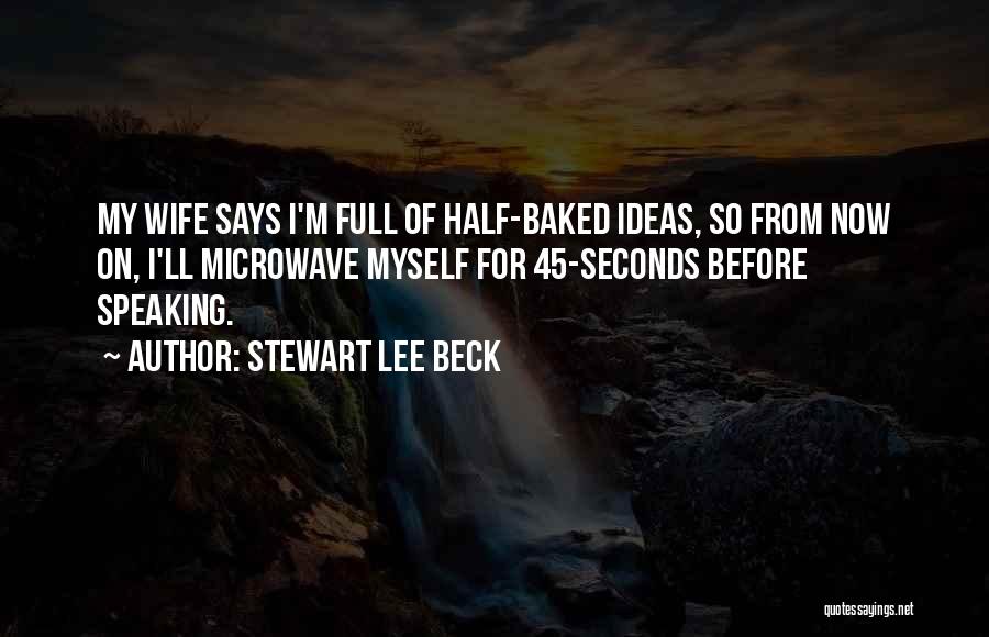 Stewart Lee Beck Quotes 1504613